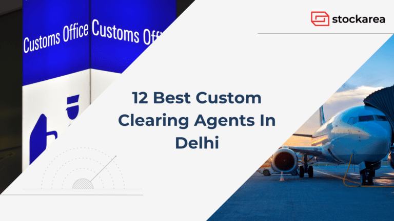 12 Best Custom Clearing Agents In Delhi