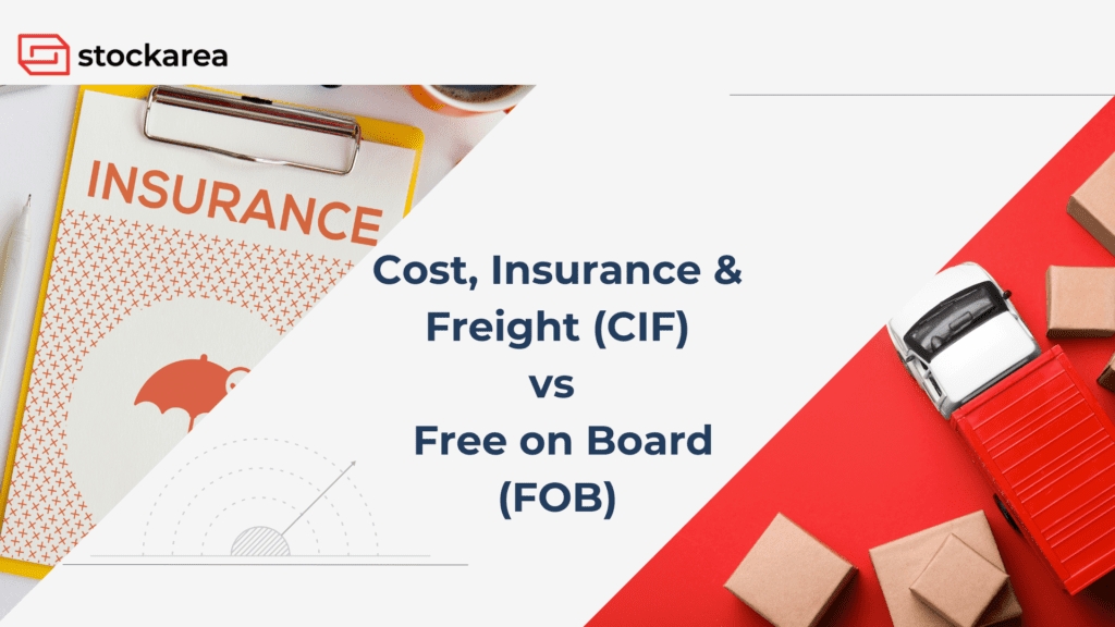 Cost, Insurance & Freight (CIF) vs Free on Board (FOB)