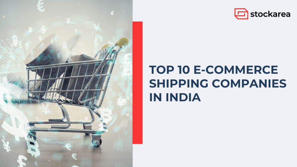 Top 10 E-COMMERCE SHIPPING COMPANIES IN INDIA