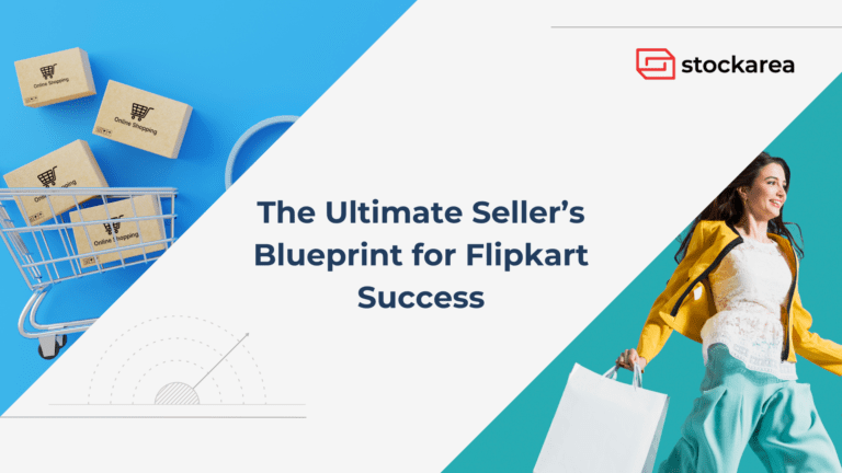 The Ultimate Seller’s Blueprint for Flipkart Success